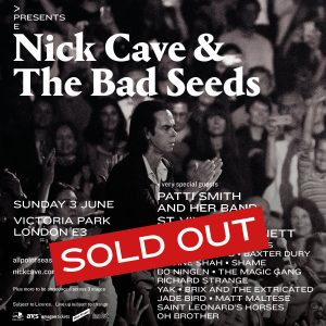 NICK CAVE & THE BAD SEEDS APE PRESENTS… SHOW HAS SOLD OUT