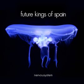 Future Kings of Spain - Nervousystem