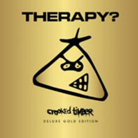 Therapy? - Crooked Timber Deluxe Gold Edition