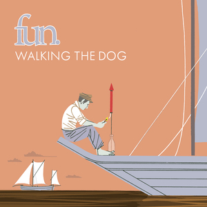 fun. - Walking The Dog