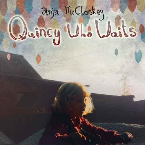 Anja McCloskey - Quincy Who Waits