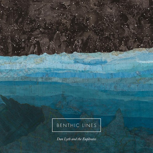 Dan Lyth and the Euphrates - Benthic Lines