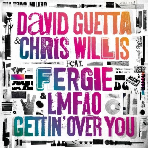David Guetta & Chris Willis Featuring Fergie and LMFAO - Gettin' Over You