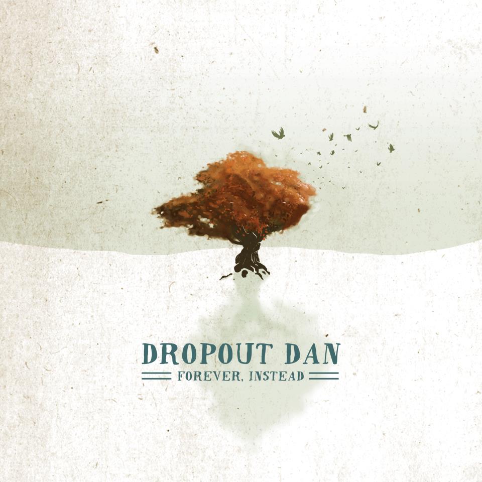Dropout Dan - Forever
