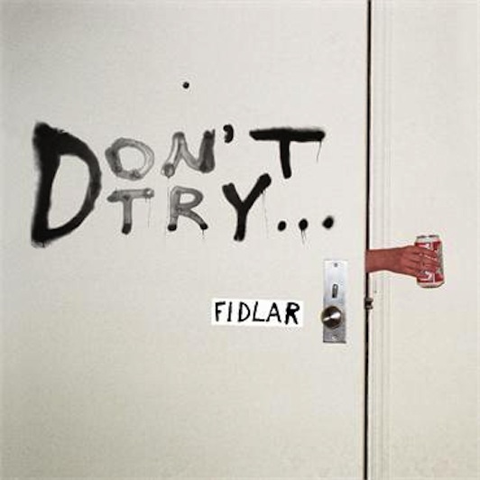 FIDLAR - Dont Try