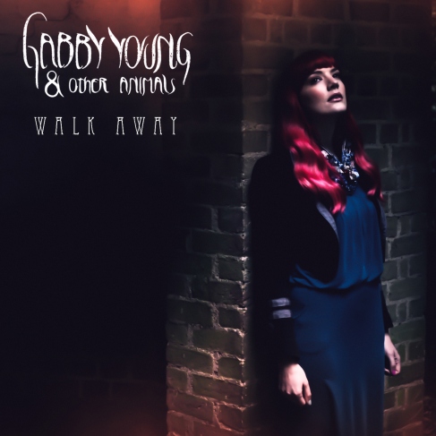 Gabby Young And Other Animals: Walk Away
