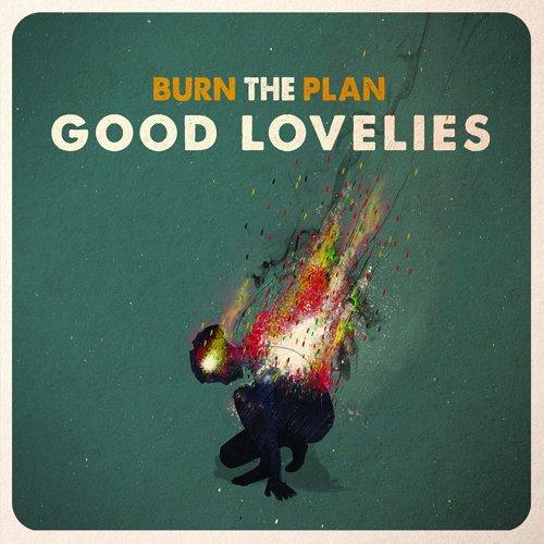 The Good Lovelies - Burn The Plan