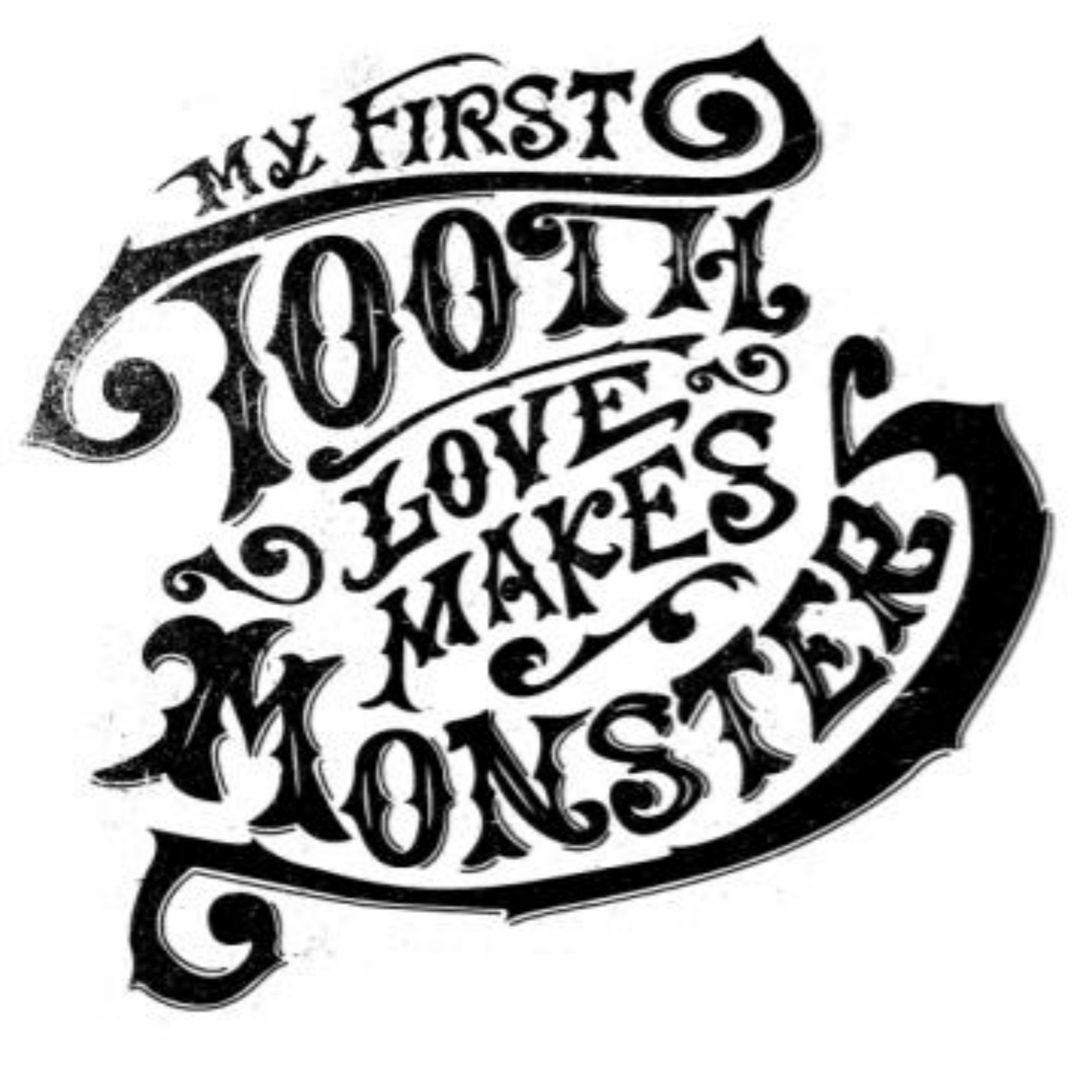 My First Tooth - Love Makes Monsters