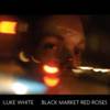 Luke White - Black Market Red Roses
