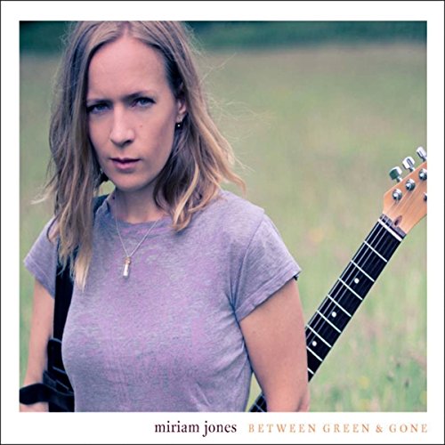 Miriam Jones - Between Green And Gone