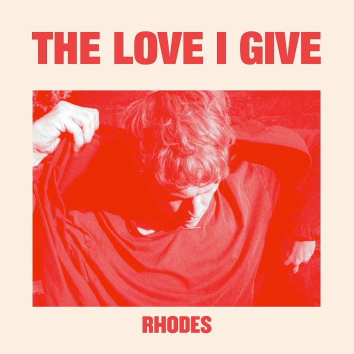 RHODES RELEASES ETHEREAL NEW SINGLE ‘THE LOVE I GIVE’