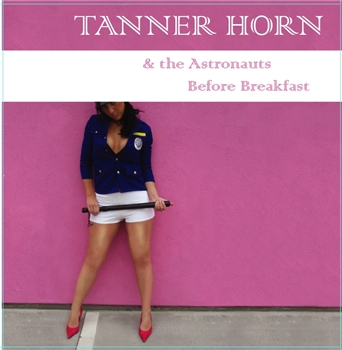 Tanner Horn & the Astronauts Before Breakfast -