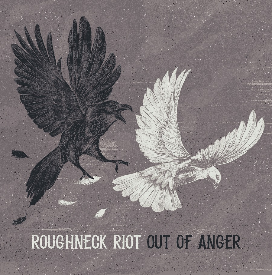 Roughneck Riot - Out Of Anger