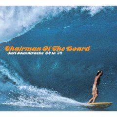 Chairman Of The Board - Surf Soundtracks ’64 to ‘74