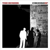 The Rushes - Corners