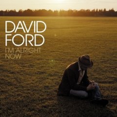 David Ford - I'm Alright Now