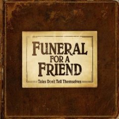 Funeral For A Friend - Tales Don’t Tell Themselves