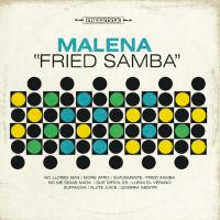 Malena - Fried Samba