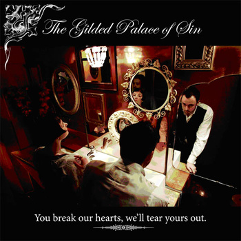 The Guilded Palace Of Sin - You Break Our Hearts