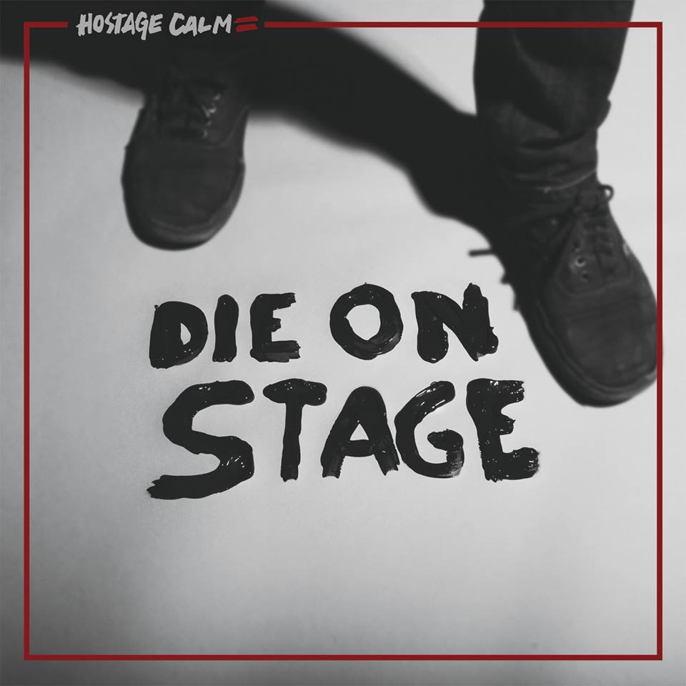 Hostage Calm - Die On Stage