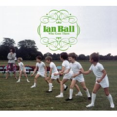 Ian Ball - Who Goes There?