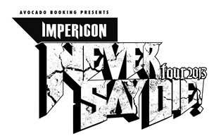 Impericon Never Say Die Tour Line Up And Dates Announced