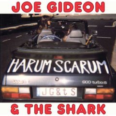 Joe Gideon And The Shark - Harum Scarum