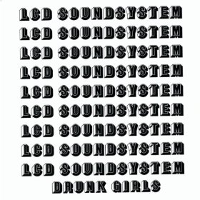 LCD Soundsystem - Drunk Girls