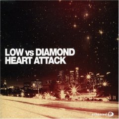 Low Vs Diamond - Heart Attack