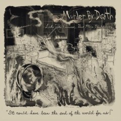 Murder By Death - Who Will Survive And What Will Be Left Of Them? / Like The Exorcist
