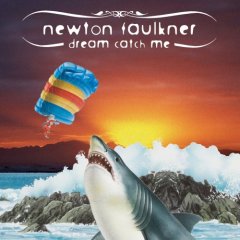Newton Faulkner - Dream Catch Me