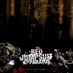 The Red Jumpsuit Apparatus - Don’t You Fake It