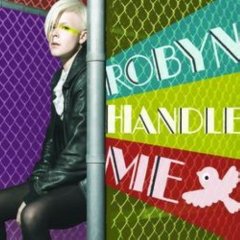 Robyn - Handle Me