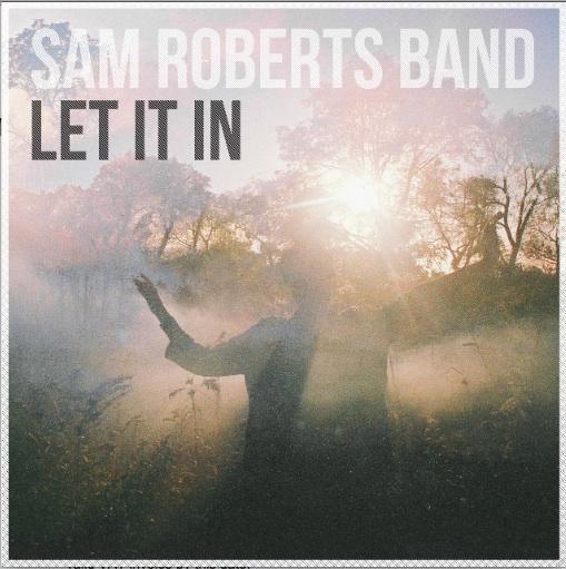 VIDEO: Sam Roberts - Let It In Acoustic