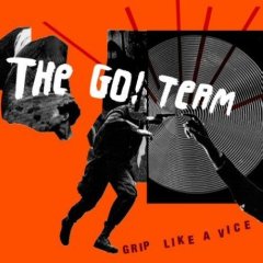 The Go Team - Grip Like A Vice