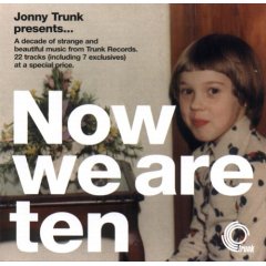 Trunk Records-Various - Now We Are Ten