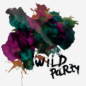Wild Party - Take My Advice/Life's Too Short